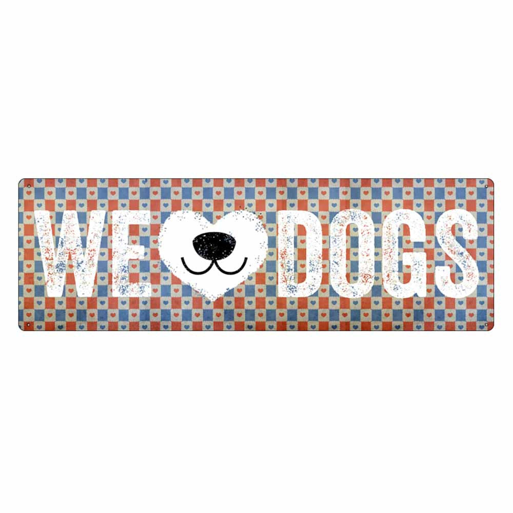 Pancarte en métal « WE LOVE DOGS »