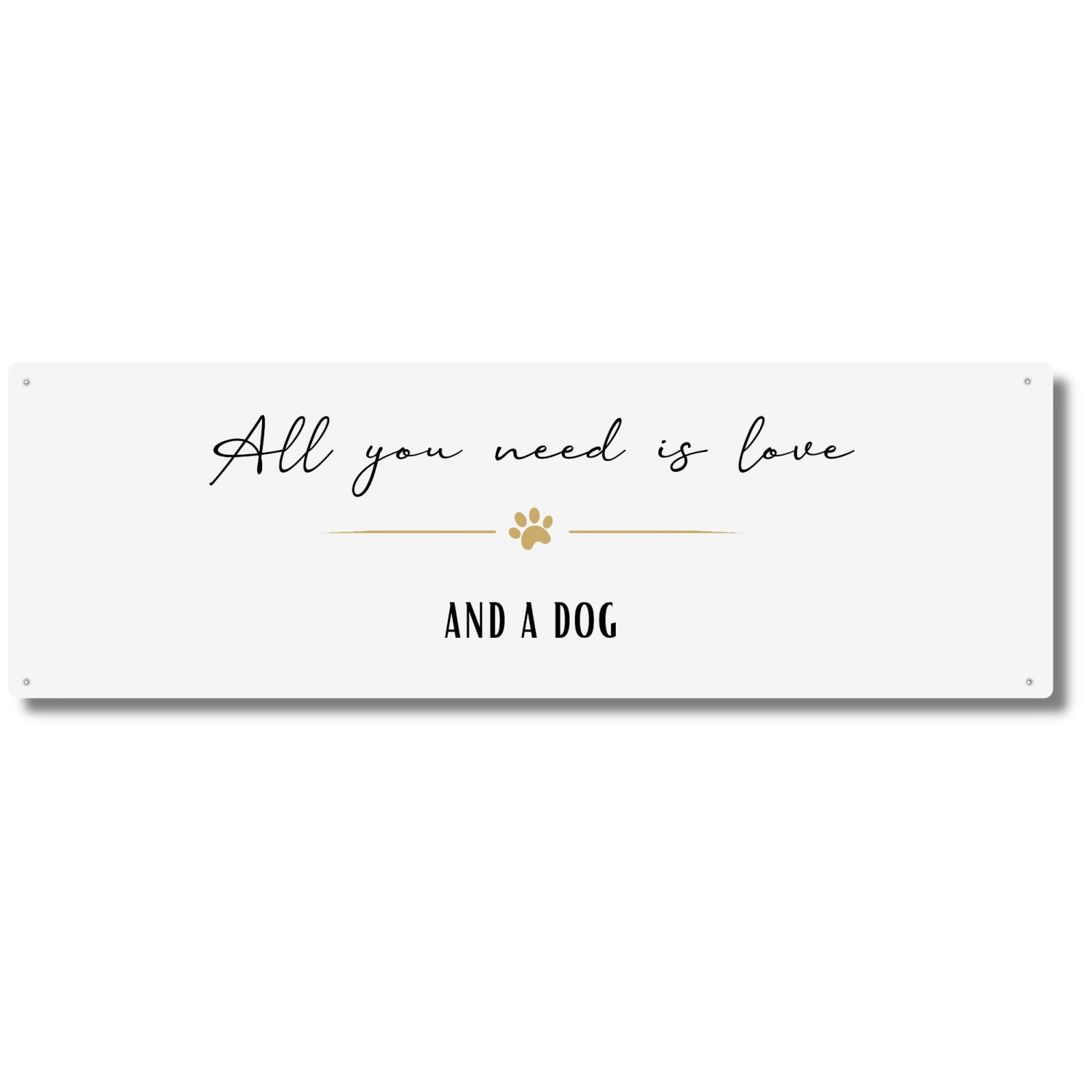 Plaque métallique "All you need is a Dog"